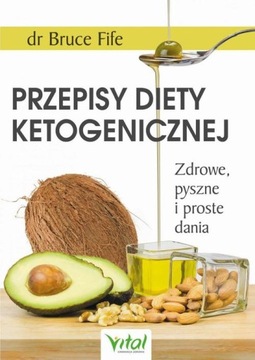Przepisy diety ketogenicznej. Zdrowe, pyszne i - e