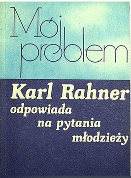 *BLOX* MÓJ PROBLEM Karl Rahner odpowiada na pytania młodzieży