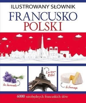 ILUSTROWANY SŁOWNIK FRANCUSKO-POLSKI