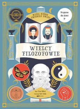 MYŚLI KTÓRE ZMIENIŁY ŚWIAT WIELCY FILOZOFOWIE