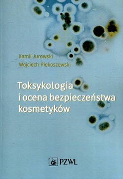 TOKSYKOLOGIA I OCENA BEZPIECZEŃSTWA KOSMETYKÓW