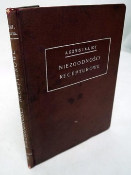 Niezgodności recepturowe -A. Goris i A. Liot 1936r