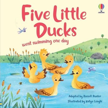 FIVE LITTLE DUCKS WENT SWIMMING ONE DAY - Russell Punter [KSIĄŻKA]
