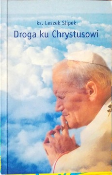 Droga ku Chrystusowi / Outlet ks. Leszek Slipek