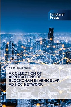 AKHTER, A F M SUAIB A COLLECTION OF APPLICATIONS OF BLOCKCHAIN IN VEHICULAR