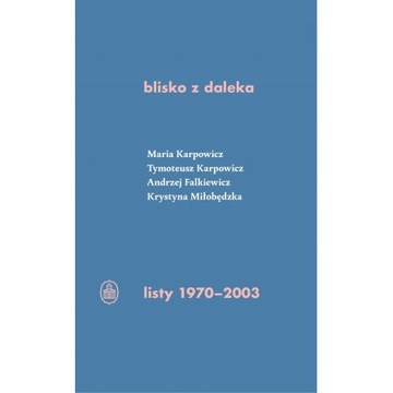 Blisko z daleka. listy 1970-2003 OPIS