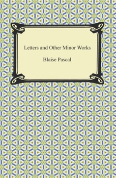 Letters and Other Minor Works - Pascal, Blaise