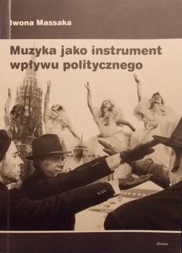I. Massaka MUZYKA JAKO INSTRUMENT WPŁYWU POLITYCZN