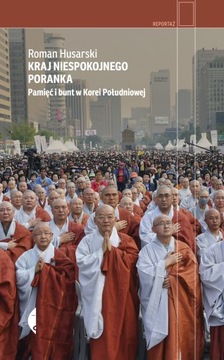 Kraj niespokojnego poranka. Pamięć i bunt w Korei