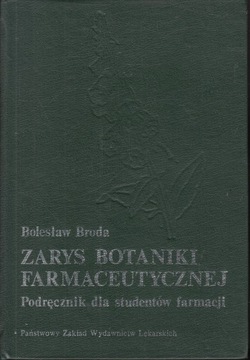 Zarys botaniki farmaceutycznej. Podręcznik dla studentów farmacji