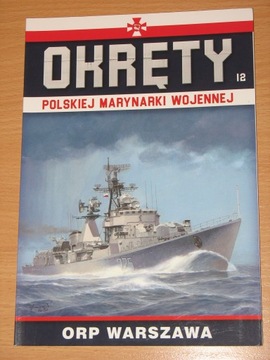 ORP WARSZAWA OKRĘTY POLSKIEJ MARYNARKI WOJENNEJ TOM 12
