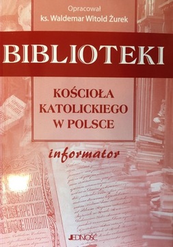 Waldemar Źurek BIBLIOTEKI KOŚCIOŁA KATOLICKIEGO