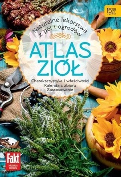 ATLAS ZIÓŁ- NATURALNE LEKARSTWA Z PÓL