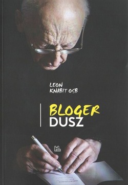 Bloger dusz wyd. 2 o. Leon Knabit OSB Wyd. Tyniec