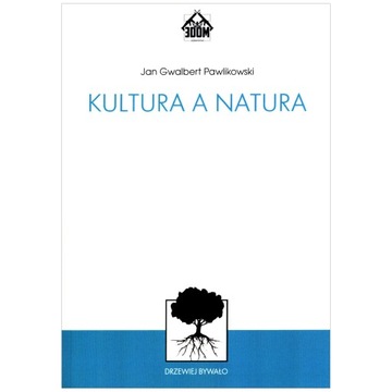 Jan Gwalbert Pawlikowski - Kultura a natura