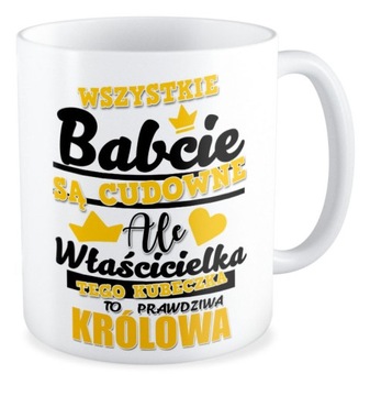 Kubek prezent DZIEŃ BABCI Babcia Królowa Babcia