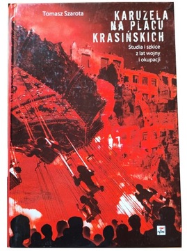 Karuzela na placu Krasińskich - Szarota [wojna, okupacja, getto Warszawa]