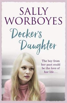 DOCKER'S DAUGHTER: AN AUTHENTIC AND MOVING ROMANTIC SAGA SET AGAINST THE BA
