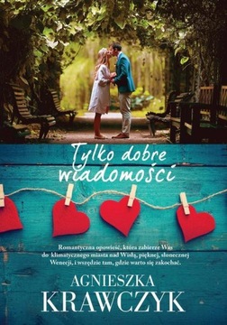 TYLKO DOBRE WIADOMOŚCI AGNIESZKA KRAWCZYK EBOOK