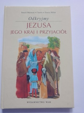 Odkryjmy Jezusa Jego kraj i ... Benoit Marchon