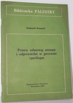 PRAWO ODMOWY ZEZNAŃ I ODPOWIEDZI W PROCESIE CYWILN
