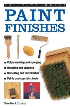 Do-it-yourself Paint Finishes SACHA COHEN