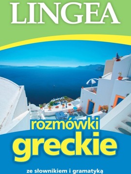 Rozmówki greckie ze słownikiem i gramatyką Lingea