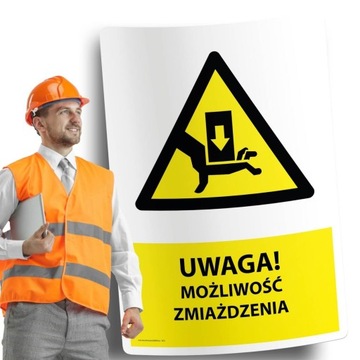 Naklejki BHP znak ostrzegawczy UWAGA MOŻLIWOŚĆ ZMIAŻDŻENIA