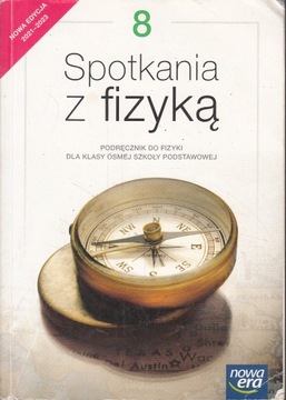 SPOTKANIA Z FIZYKĄ 8 PODRĘCZNIK DO FIZYKI DLA KLASY ÓSMEJ SP * NOWA ERA