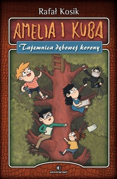 Amelia i Kuba. Tajemnica dębowej korony - ebook
