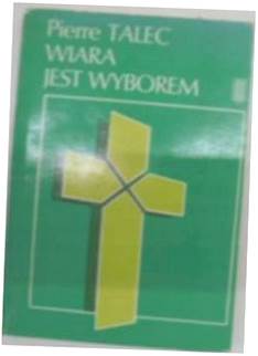 Wiara jest wyborem - P.Talec