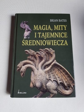 Brian Bates - Magia mity i tajemnice średniowiecza