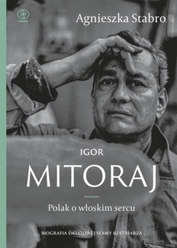 IGOR MITORAJ. POLAK O WŁOSKIM SERCU