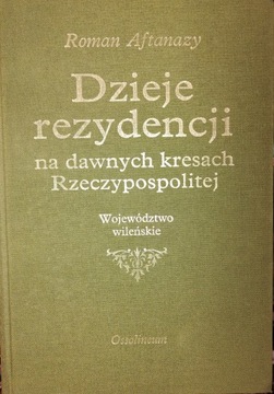 Aftanazy DZIEJE REZYDENCJI 4 wileńskie
