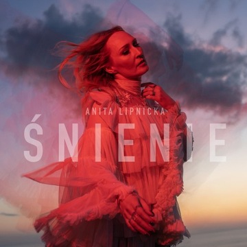 ANITA LIPNICKA - ŚNIENIE CD