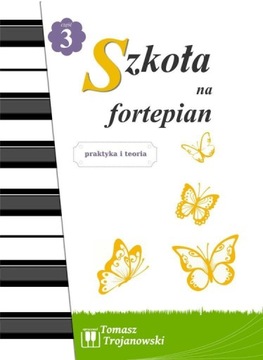 Szkoła na fortepian cz.3 - Tomasz Trojanowski