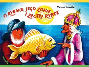 O rybaku, jego żonie i złotej rybce Vojtech Kubasta Nowa (E)