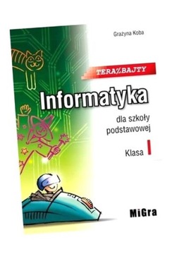 INFORMATYKA SP 1 TERAZ BAJTY MIGRA GRAŻYNA KOBA