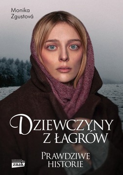 Dziewczyny z łagrów. Prawdziwe historie - Monika Zgustova