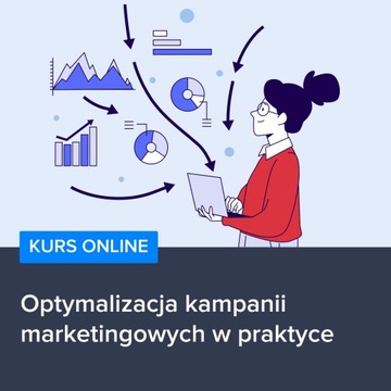 Kurs Optymalizacja kampanii marketingowych