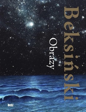 BEKSIŃSKI. OBRAZY WIESŁAW BANACH, WIESŁAW OCHMAN, ZDZISŁAW BEKSIŃSKI