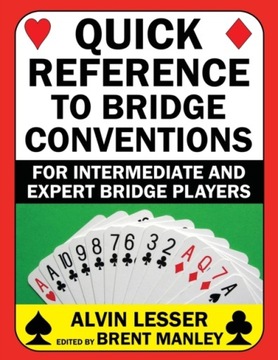 Quick Reference to Bridge Conventions ALVIN LESSER