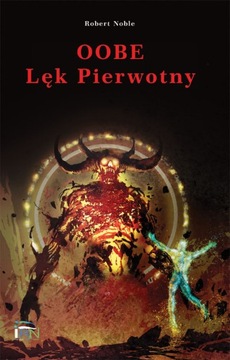 OOBE Lęk pierwotny - R. Noble - Projekcja astralna