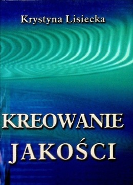 Krystyna Gomółka - Kreowanie jakości