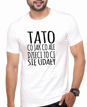 KOSZULKA T-SHIRT DZIEŃ OJCA DLA TATY PREZENT T17