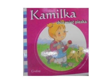Kamilka chce mieć pieska - Aline de Petigny