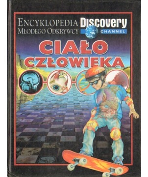 Encyklopedia młodego odkrywcy - Ciało człowieka