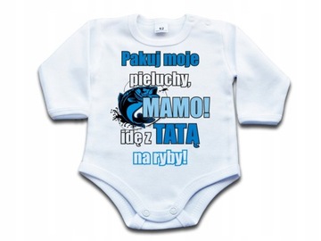 Pakuj moje pieluchy mamo idę z tatą na ryby 56 dł