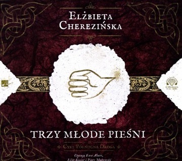 TRZY MŁODE PIEŚNI - ELŻBIETA CHEREZIŃSKA [AUDIOBOOK]