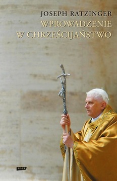 Wprowadzenie w chrześcijaństwo - Joseph Ratzinger